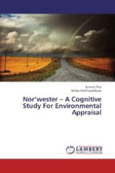 Nor wester - A Cognitive Study For Environmental Appraisal （2012. 104 S. 220 mm）