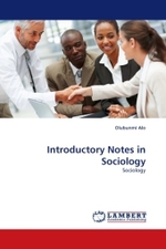 Introductory Notes in Sociology : Sociology （2011. 104 S.）