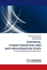SYNTHESIS, CHARACTERIZATION AND ANTI-PROLIFERATION STUDY : OF SOME BENZIMIDAZOLE DERIVATIVES （2011. 268 S.）