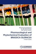 Pharmacological and Phytochemical Evaluation of BRASSICA OLERACEA : A short review （2011. 76 S.）