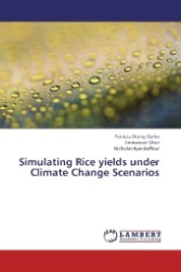 Simulating Rice yields under Climate Change Scenarios （2012. 152 S. 220 mm）