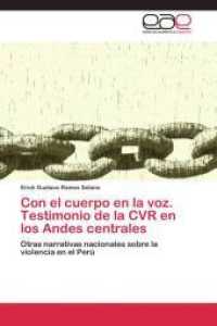 Con el cuerpo en la voz. Testimonio de la CVR en los Andes centrales