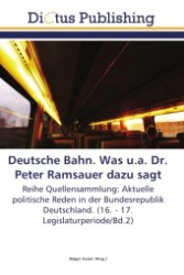 Deutsche Bahn. Was u.a. Dr. Peter Ramsauer dazu sagt : Reihe Quellensammlung: Aktuelle politische Reden in der Bundesrepublik Deutschland. (16. - 17. Legislaturperiode/Bd.2) （2011. 252 S.）