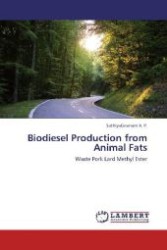 Biodiesel Production from Animal Fats : Waste Pork Lard Methyl Ester （2012. 56 S. 220 mm）