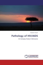 Pathology of HIV/AIDS : An Autopsy Study in Botswana （2011. 156 S.）