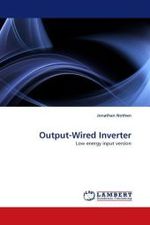 Output-Wired Inverter : Low energy input version （2011. 164 S.）