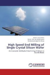 High Speed End Milling of Single Crystal Silicon Wafer : An Economic Method of Machining of Silicon in Ductile Mode （2011. 96 p. 220 mm）