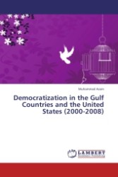 Democratization in the Gulf Countries and the United States (2000-2008) （2011. 200 S.）
