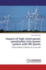 Impact of high wind power penetration into power system with RO plants : Taking Kingdom of Bahrain as a case study （2011. 144 S. 220 mm）