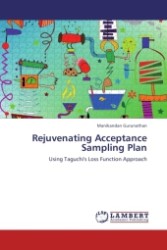 Rejuvenating Acceptance Sampling Plan : Using Taguchi's Loss Function Approach （2011. 104 S.）