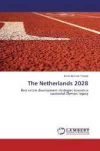 The Netherlands 2028 : Real estate development strategies towards a successful Olympic legacy （2011. 180 S.）