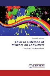 Color as a Method of Influence on Consumers : Color-Music Correspondence （2011. 72 S. 220 mm）