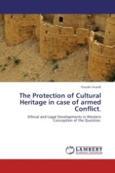 The Protection of Cultural Heritage in case of armed Conflict. : Ethical and Legal Developments in Western Conception of the Question. （2011. 160 S. 220 mm）