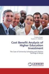 Cost Benefit Analysis of Higher Education Investment : The Case of University Schooling and Lifetime Earnings in Kenya （2011. 88 S.）
