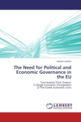 The Need for Political and Economic Governance in the EU : Two lessons from Greece: 1) Illegal economic immigration 2) The Greek economic crisis （2011. 52 S.）