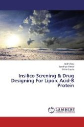 Insilico Screning & Drug Designing For Lipoic Acid-B Protein （2012. 88 S. 220 mm）