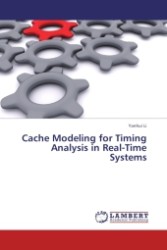Cache Modeling for Timing Analysis in Real-Time Systems （2011. 116 S.）