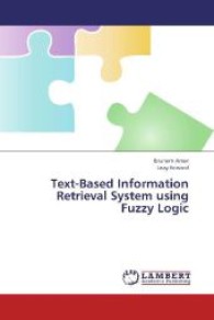 Text-Based Information Retrieval System using Fuzzy Logic （2013. 112 S. 220 mm）