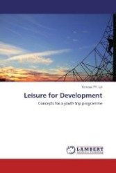 Leisure for Development : Concepts for a youth trip programme （Aufl. 2011. 108 S. 220 mm）