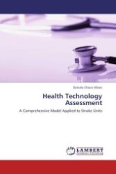 Health Technology Assessment : A Comprehensive Model Applied to Stroke Units （2011. 112 S. 220 mm）