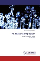 The Water Symposium : A Unit Study of Water Grades 4-8 （2011. 120 S.）