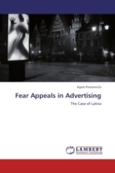 Fear Appeals in Advertising : The Case of Latvia （2011. 60 S.）