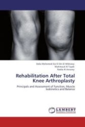 Rehabilitation After Total Knee Arthroplasty : Principals and Assessment of function, Muscle Isokinetics and Balance （2011. 208 S. 220 mm）