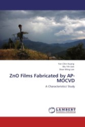 ZnO Films Fabricated by AP-MOCVD : A Characteristics' Study （2011. 144 S. 220 x 150 mm）