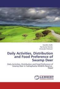 Daily Activities, Distribution and Food Preference of Swamp Deer : Daily Activities, Distribution and Food Preference of Swamp Deer in Suklaphanta Wildlife Reserve, Nepal （2011. 76 S. 220 mm）