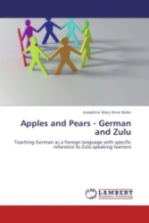 Apples and Pears - German and Zulu : Teaching German as a foreign language with specific reference to Zulu-speaking learners （2011. 176 S.）