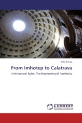 From Imhotep to Calatrava : Architectural Styles: The Engineering of Aesthetics （2011. 92 S.）
