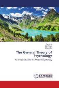 The General Theory of Psychology : An Introduction to the Modern Psychology （2011. 540 S. 220 mm）