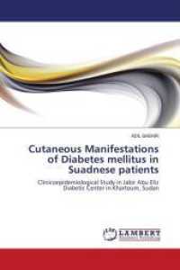 Cutaneous Manifestations of Diabetes mellitus in Suadnese patients : Clinicoepidemiological Study in Jabir Abu Eliz Diabetic Center in Khartoum, Sudan （2011. 96 S. 220 mm）