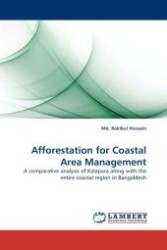Afforestation for Coastal Area Management : A comparative analysis of Kalapara along with the entire coastal region in Bangaldesh （2011. 68 S. 220 mm）