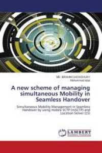 A new scheme of managing simultaneous Mobility in Seamless Handover : Simultaneous Mobility Management in Seamless Handover by using mobile SCTP (mSCTP) and Location Server (LS) （2011. 88 S. 220 mm）