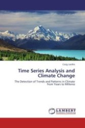 Time Series Analysis and Climate Change : The Detection of Trends and Patterns in Climate from Years to Millenia （2011. 204 S. 220 mm）
