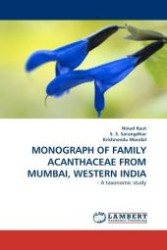 Monograph of Family Acanthaceae from Mumbai, Western India : - A taxonomic study （2011. 156 S.）
