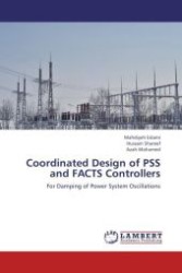 Coordinated Design of PSS and FACTS Controllers : For Damping of Power System Oscillations （Aufl. 2012. 176 S.）