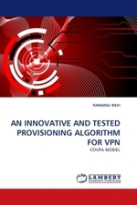 AN INNOVATIVE AND TESTED PROVISIONING ALGORITHM FOR VPN : COVPA MODEL （2011. 68 S.）
