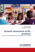 Dynamic assessment of EFL grammar : The role of mediated learning experience in L2 learning （2011. 112 S. 220 mm）