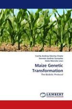 Maize Genetic Transformation : The Biolistic Protocol （2011. 88 S.）