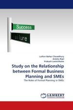 Study on the Relationship between Formal Business Planning and SMEs : The Roles of Formal Planning in SMEs （2011. 72 S.）