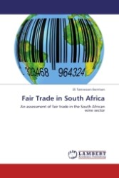 Fair Trade in South Africa : An assessment of fair trade in the South African wine sector （2011. 60 p.）
