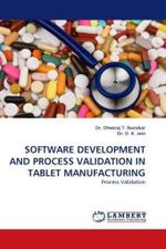 SOFTWARE DEVELOPMENT AND PROCESS VALIDATION IN TABLET MANUFACTURING : Process Validation （2011. 136 S. 220 mm）