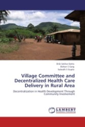 Village Committee and Decentralized Health Care Delivery in Rural Area : Decentralization in Health Development Through Community Involvement （2011. 244 S.）