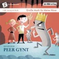 Peer Gynt, 1 Audio-CD : Die Taschenphilharmonie. Lesung mit Musik. 40 Min. (Große Musik für kleine Hörer) （Neuausg. 2013. 144 x 125 mm）