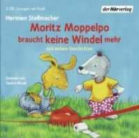 Moritz Moppelpo, 1 Audio-CD : Moritz Moppelpo braucht keine Windel mehr - schläft alleine ein - braucht keinen Schnuller mehr - putzt seine Zähne - sagt Nein!. 50 Min.. CD Standard Audio Format.Lesung. (Moritz Moppelpo) （2013. 142 mm）