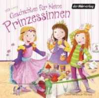 Geschichten für kleine Prinzessinnen, 1 Audio-CD : CD Standard Audio Format, Lesung. 76 Min. （2014. 142 mm）