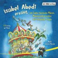 Isabel Abedi erzählt von Samba tanzenden Mäusen, Mondscheinkarussellen und fliegenden Ziegen, 1 Audio-CD : 70 Min. （Neuausg. 2015. 142 x 125 mm）