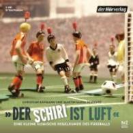 "Der Schiri ist Luft", 1 Audio-CD : Eine kleine komische Regelkunde des Fußballs, Lesung. 63 Min. （2016. 142 x 126 mm）